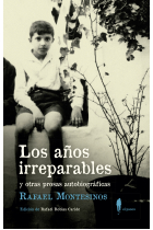 Los años irreparables (y otras prosas autobiográficas)