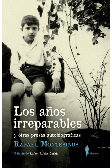 Los años irreparables (y otras prosas autobiográficas)