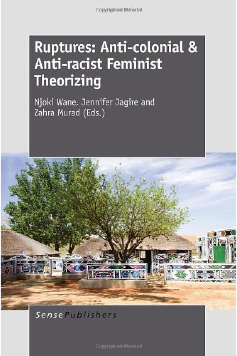 Ruptures: Anti-Colonial & Anti-Racist Feminist Theorizing