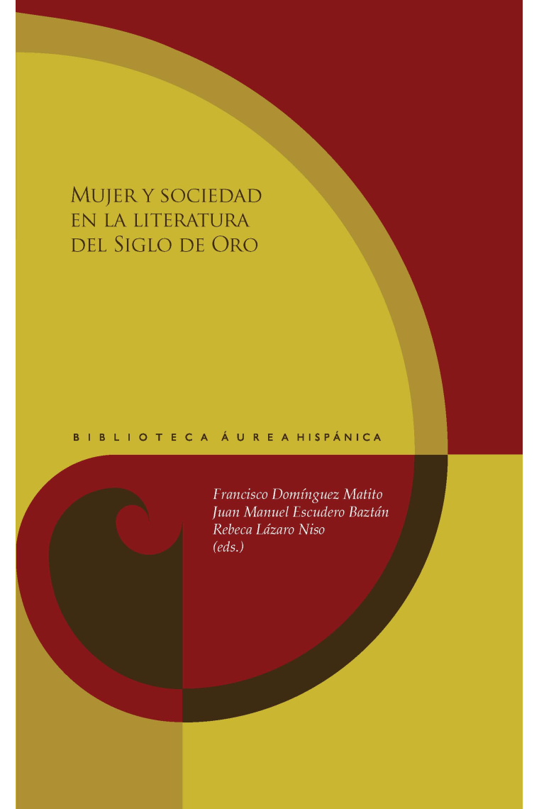 Mujer y sociedad en la literatura del Siglo de Oro