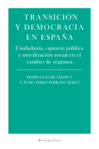 Transición y democracia en España. Ciudadanía, opinión púbica y movilización social en el cambio de régimen