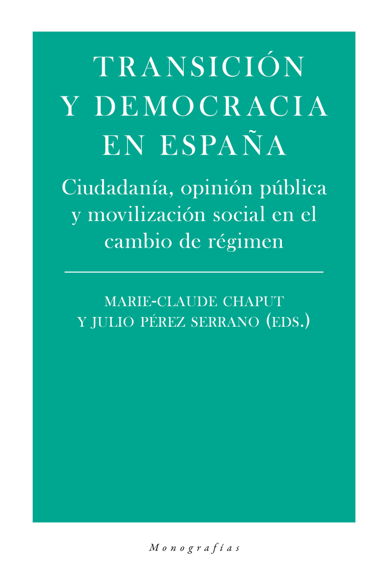 Transición y democracia en España. Ciudadanía, opinión púbica y movilización social en el cambio de régimen