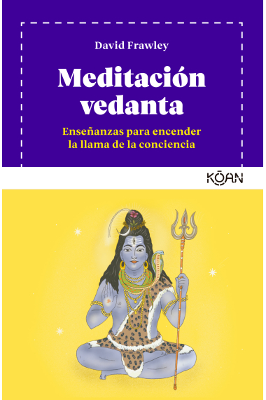 Meditación vedanta. Enseñanzas para encender la llama de la conciencia