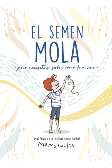 El semen mola (pero necesitas saber cómo funciona) - Menstruita-