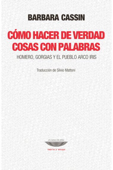 Cómo hacer de verdad cosas con palabras: Homero, Gorgias y el pueblo arco iris