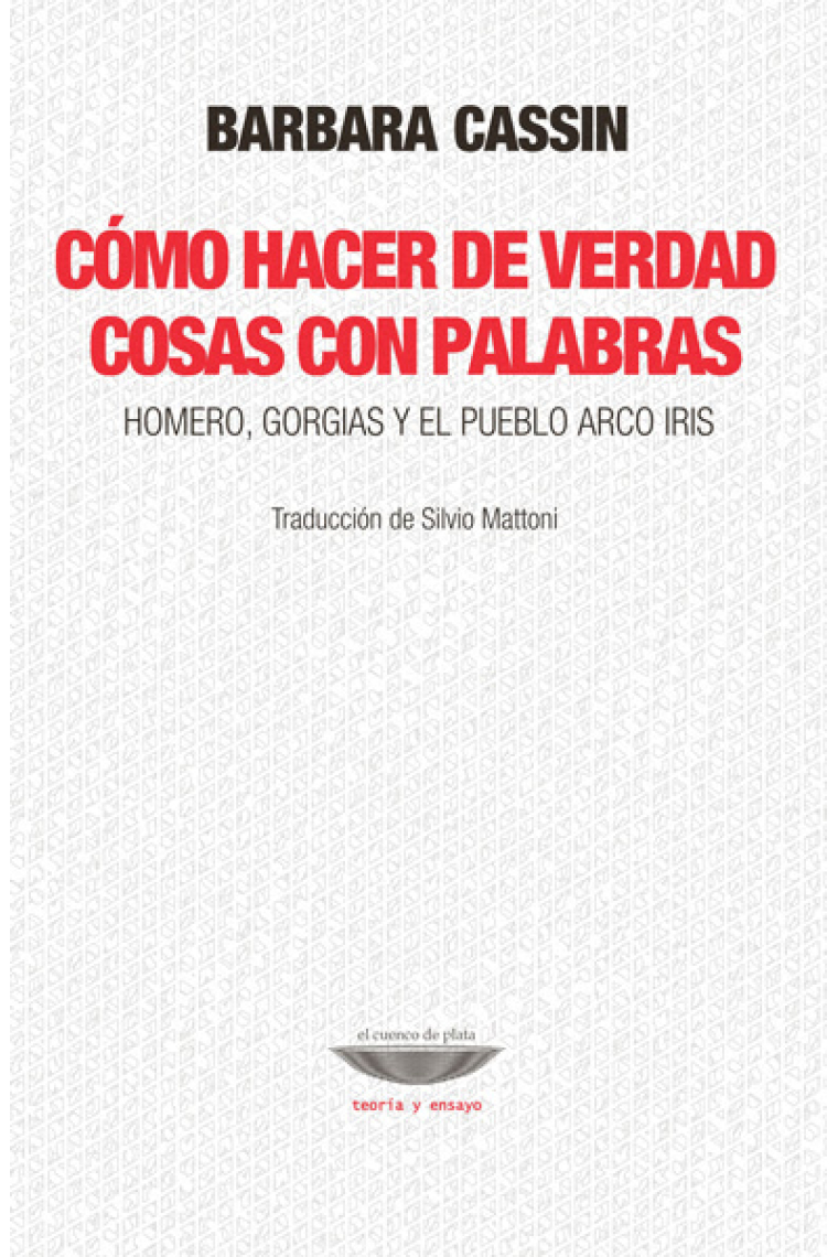 Cómo hacer de verdad cosas con palabras: Homero, Gorgias y el pueblo arco iris