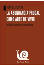 LA ABUNDANCIA FRUGAL COMO ARTE DE VIVIR