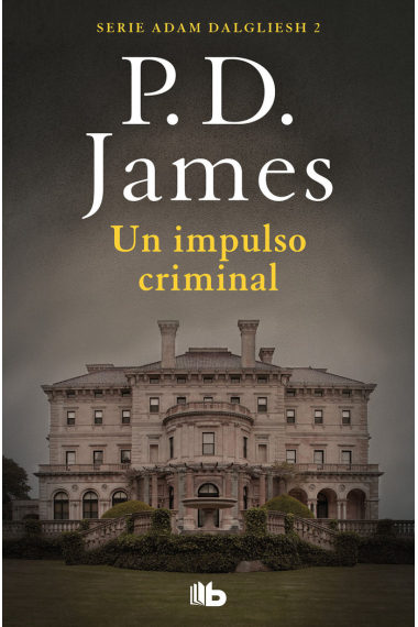 Un impulso criminal (Adam Dalgliesh 2)