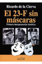 El 23-F sin máscaras. Primera interpretación histórica