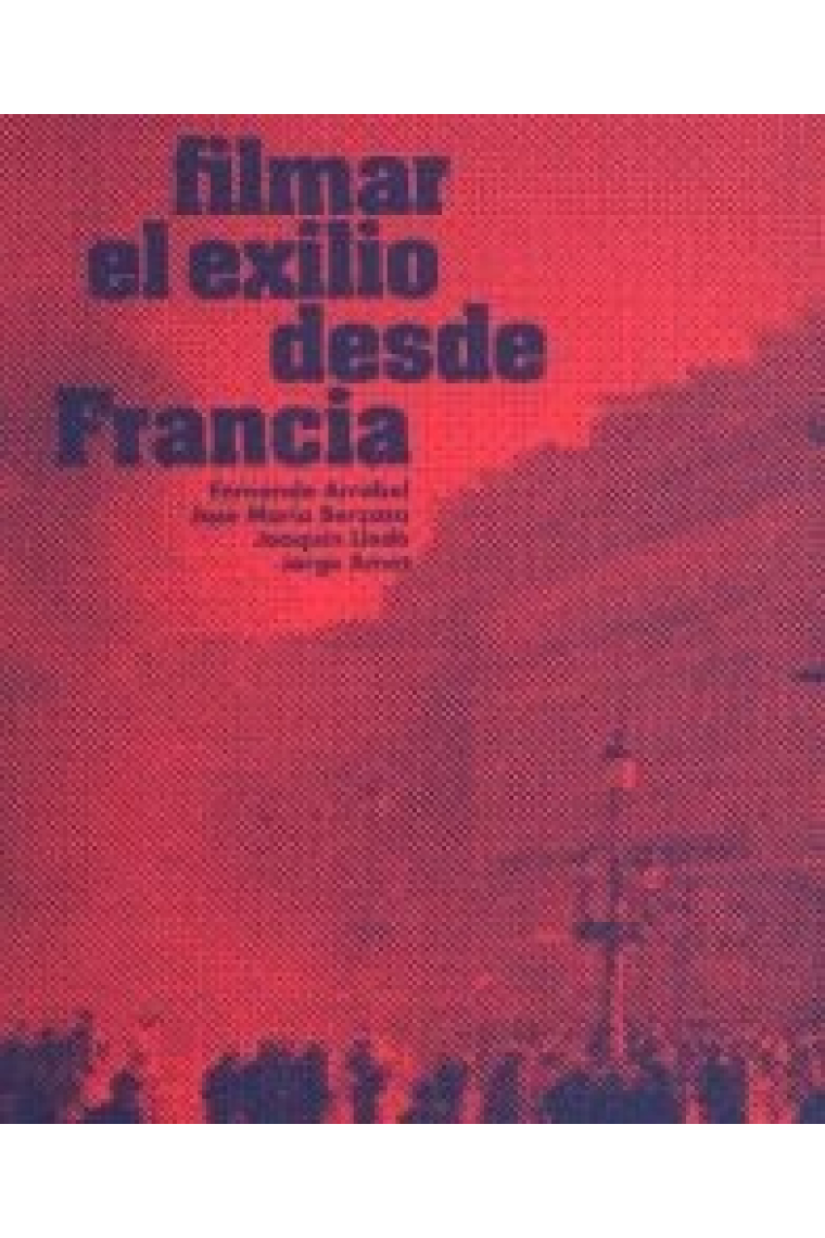 FILMAR EL EXILIO DESDE FRANCIA