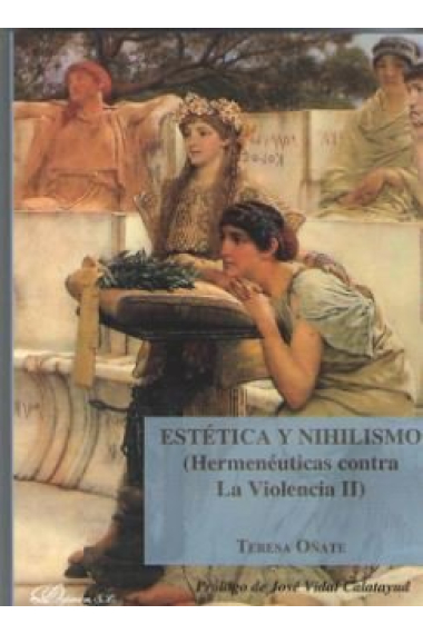 Estética y nihilismo (Hermenéuticas contra la Violencia II)