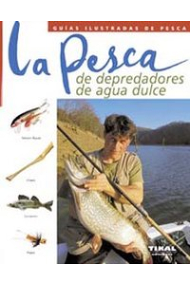 La pesca de depredadores de agua dulce