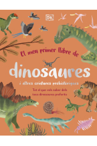 El meu primer llibre de dinosaures i altres criatures prehistòriques. Tot el que vols saber dels teus dinosaures preferits