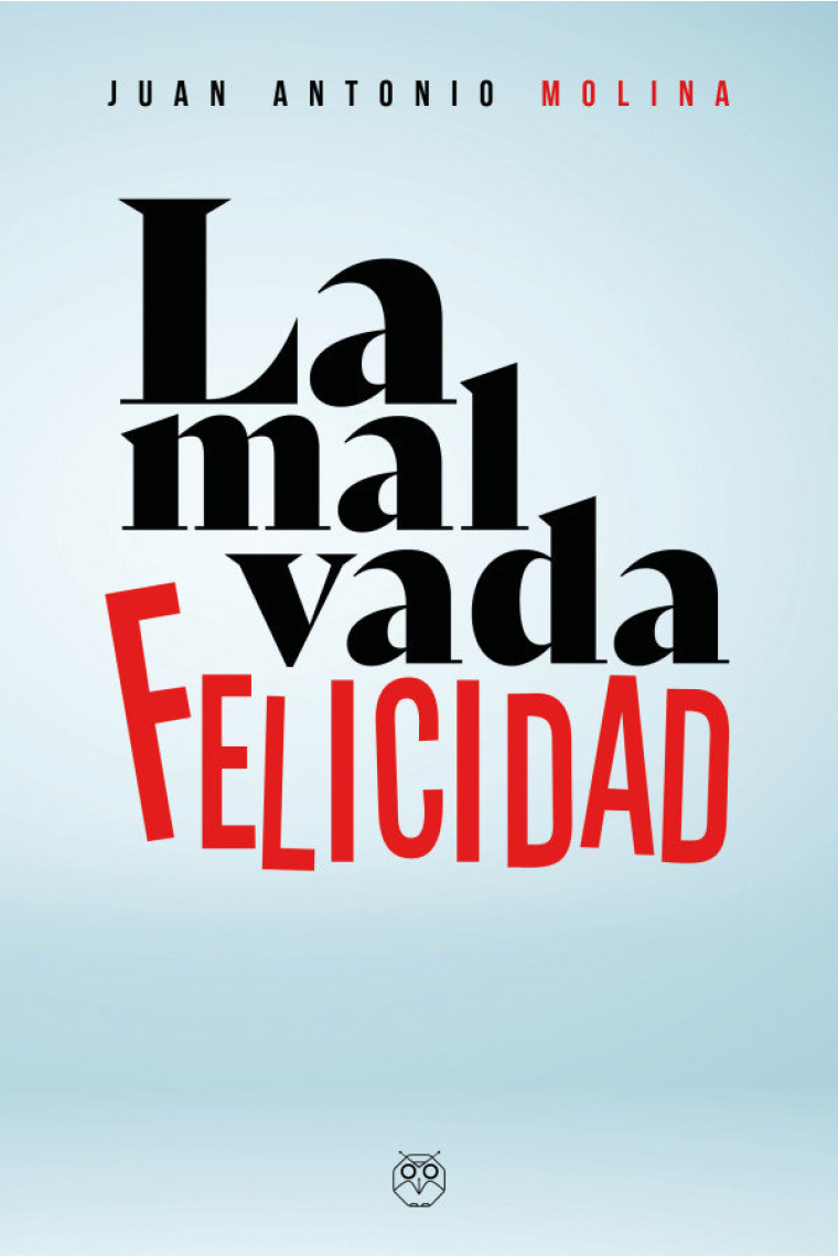 MALVADA FELICIDAD,LA