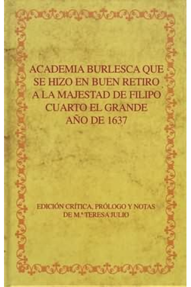 ACADEMIA BURLESCA QUE SE HIZO EN BUEN RETIRO A LA MAJESTAD D