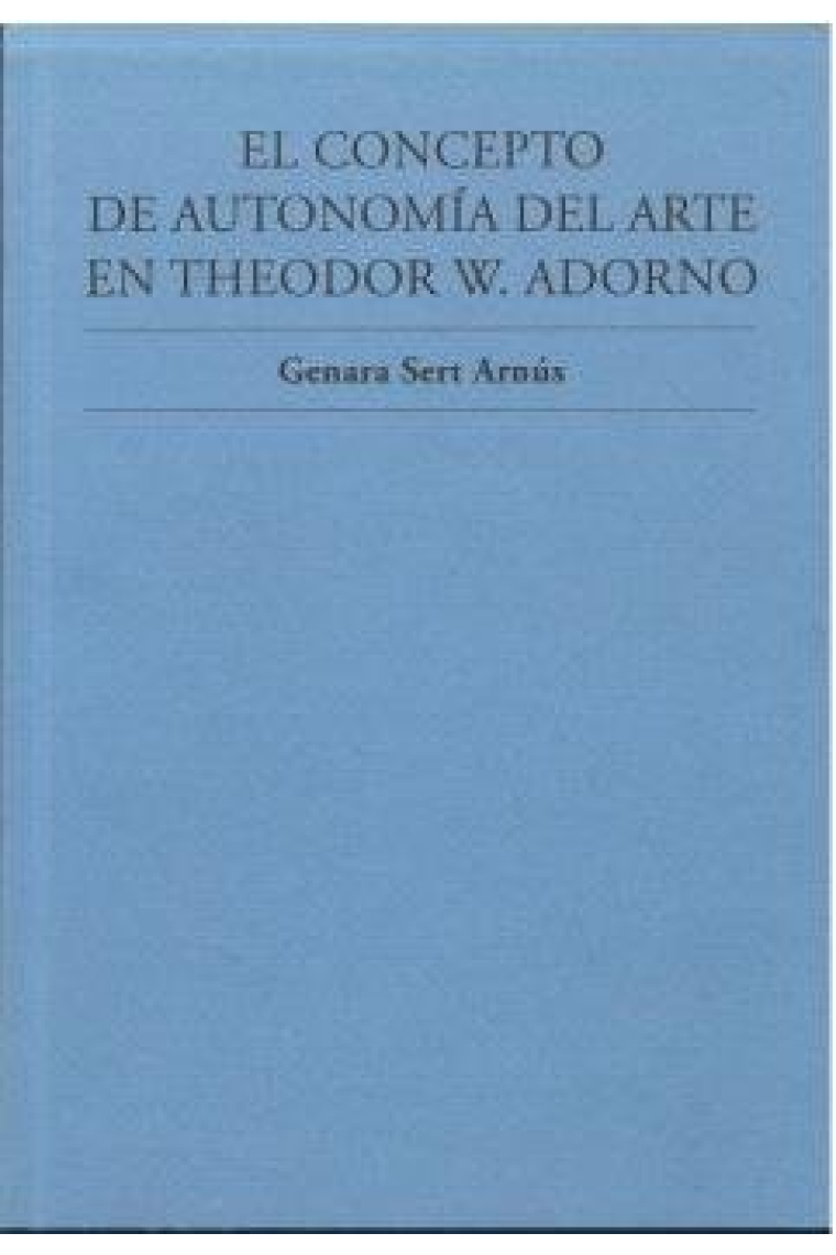 EL CONCEPTO DE AUTONOMIA DEL ARTE EN THEODOR W ADORNO