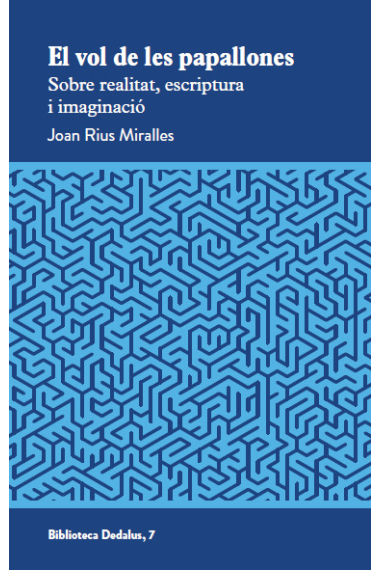 El vol de les papallones: sobre realitat, escriptura i imaginació