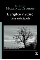 El ángel del manzano (Cartas a Félix de Azúa)