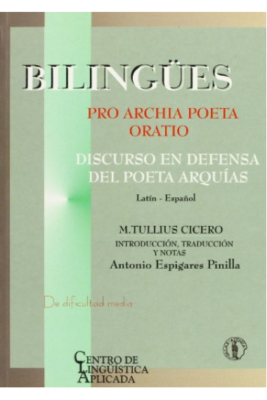 Discurso en defensa del poeta Arquías / Pro Archia Poeta Oratio (Edición bilingüe)