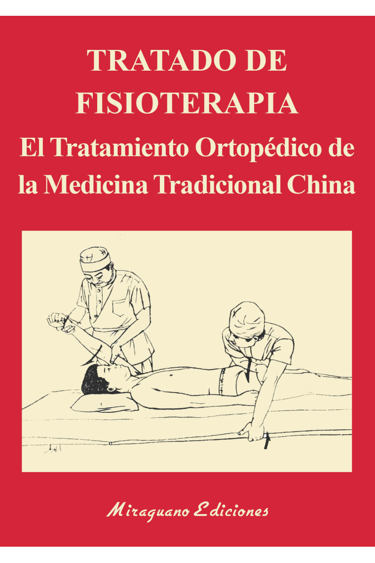 Tratado de Fisioterapia. El tratamiento ortopédico de la Medicina Tradicional China