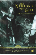 Newton's gift (How Sir Isaac Newton unlocked the system of the world)