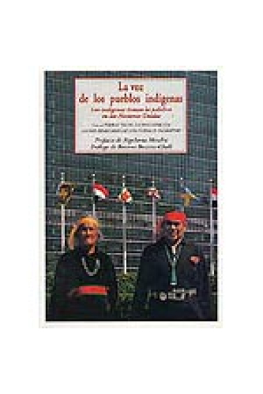 La voz de los pueblos indígenas. Los indígenas toman la palabra en las Naciones Unidas