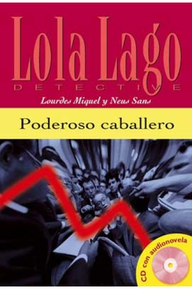 Poderoso caballero. Libro y Cd audio ( Nivel-A2)