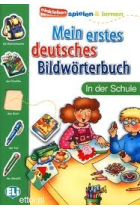 Mein erstes Deutsches Bildwörterbuch. In der Schule (Einkleben spielen & lernen)