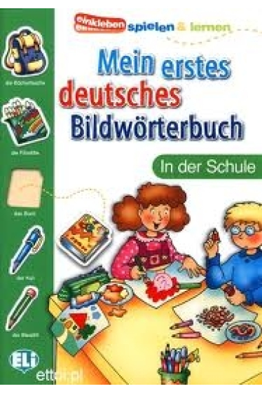 Mein erstes Deutsches Bildwörterbuch. In der Schule (Einkleben spielen & lernen)