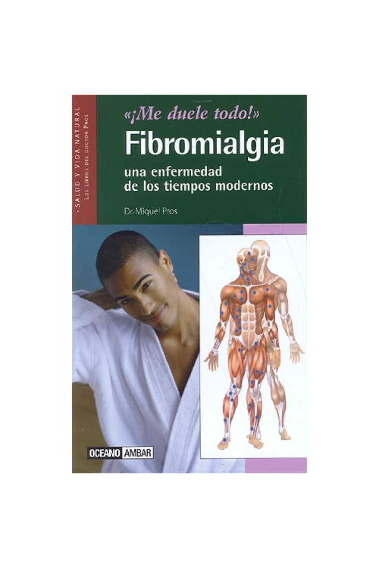 Fibromialgia. Una enfermedad de los tiempos modernos