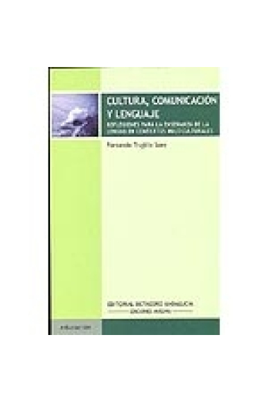 Cultura, comunicación y lenguaje. Reflexiones para la enseñanza de la lengua en contextos multiculturales