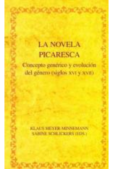 La novela picaresca: concepto genérico y evolución del género (siglos XVI y XVII)