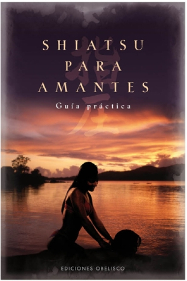 Shiatsu para amantes. Guia Practica