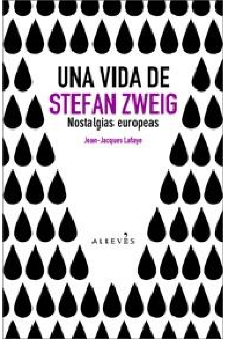 Una vida de Stefan Zweig (Nostalgias europeas)