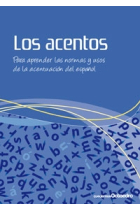 Los acentos. Para aprender las normas y usos de la acentuación del español