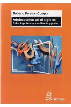 Adolescentes en el siglo XXI.Entre impotencia, resiliencia y poder