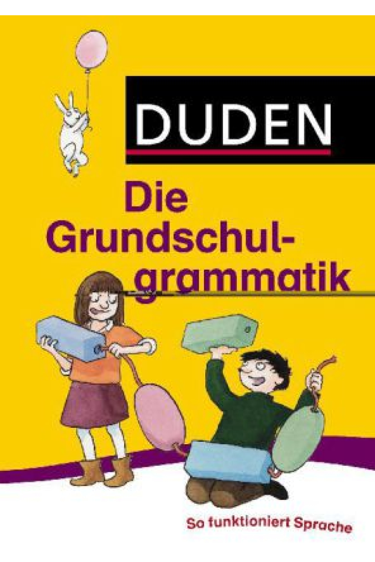 Die Grunsschulgrammatik. So funktioniert Sprache