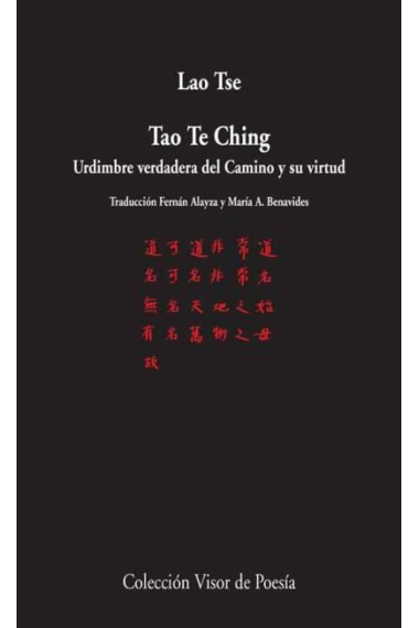 Tao Te Ching (Urdimbre verdadera del Camino y su virtud)  Ed. bilingüe