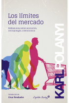 Los límites del mercado. Reflexiones sobre economía, antropología y democracia