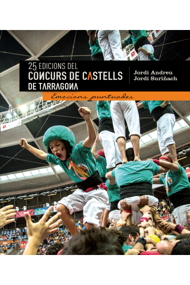 Emocions puntuades. 25 edicions del Concurs de Castells de Tarragona