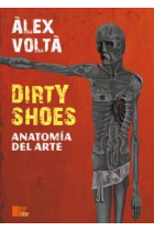 Dirty Shoes. Anatomía del arte