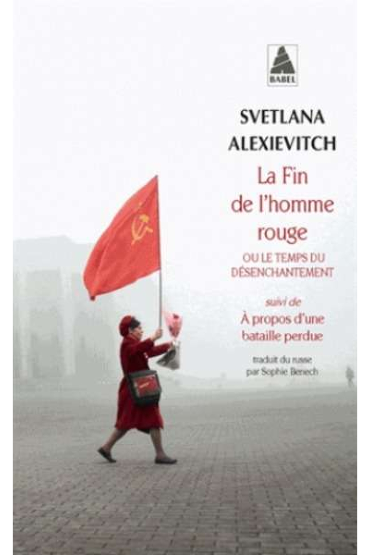 La fin de l'homme rouge ou le temps du désenchantement - Suivi de A propos d'une bataille perdue