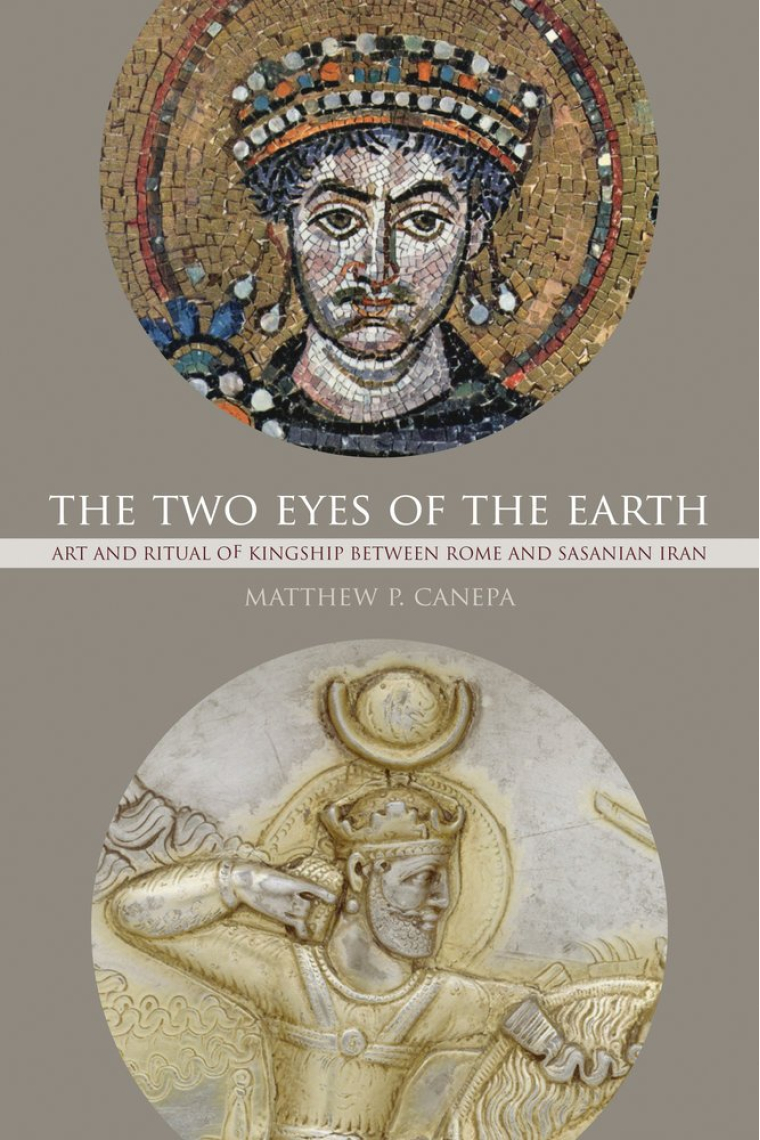 Art and ritual of kingship between Rome and sasanian Iran