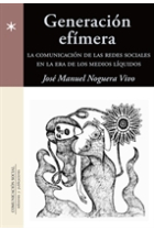 Generación efímera. La comunicación de las redes sociales en la era de los medios líquidos