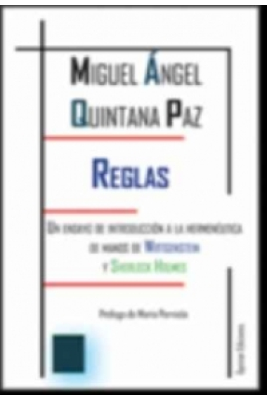 Reglas: un ensayo de introducción a la hermenéutica de manos de Wittgenstein y Sherlock Holmes