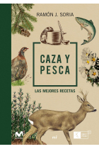 Caza y pesca. Las mejores recetas