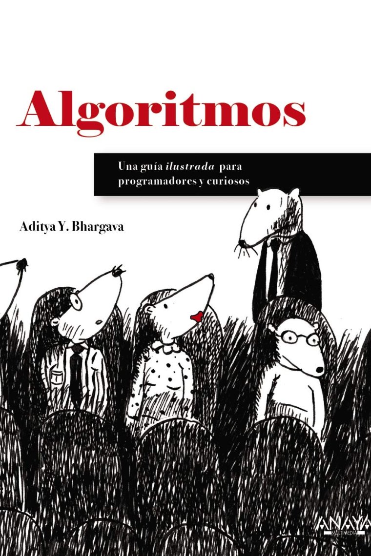 Algoritmos. Guía ilustrada para programadores y curiosos