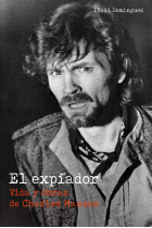 El expiador. Vida y obras de Charles Manson