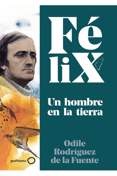 Félix. Un hombre en la tierra