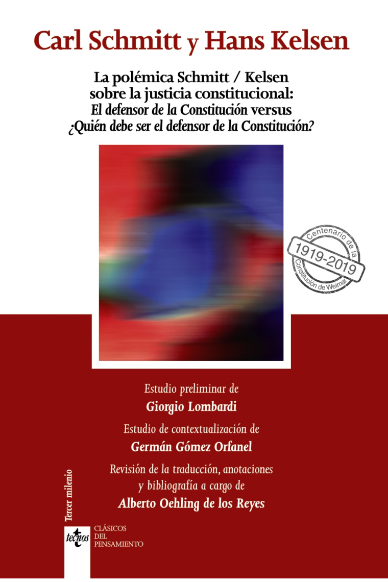 La polémica Schmitt/Kelsen sobre la justicia constitucional: El defensor de la Constitución versus ¿Quién debe ser el defensor de la Constitución?